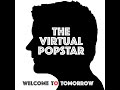 The virtual popstar  welcome to tomorrow