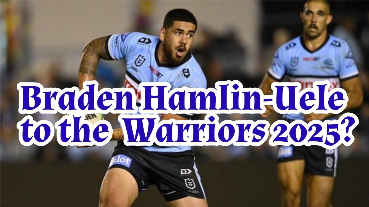 Braden HamlinUele to the NZ Warriors in 2025? Warriors offering a 3