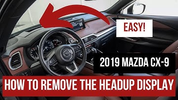 How to Remove the Head-Up Display on a 2019 Mazda CX-9 | Easy Step-by-Step Guide
