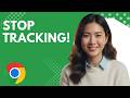 How to Stop Advertisers Tracking Your Activity in Google Chrome Step by Step