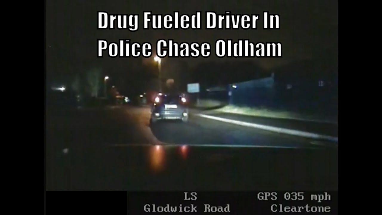Dashcam UK. Police Chase Drug Fuelled Driver At 100MPH In Oldham. - YouTube