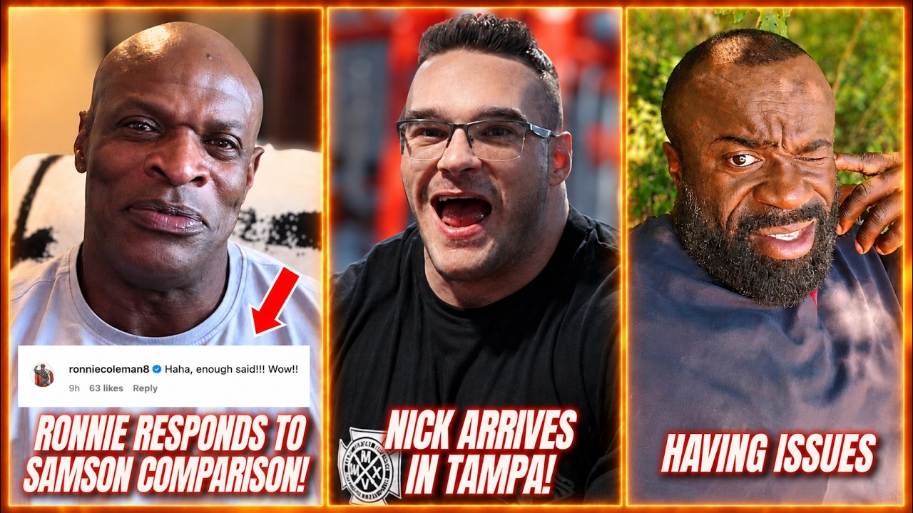 RONNIE COLEMAN RESPONDS TO FOUAD! + NICK’S READY TO RUMBLE + SAMSON SPEAKS OUT!