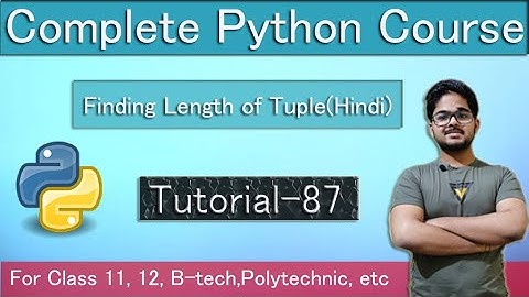 How To Find The Length Of A Tuple In Python(hindi) | Tutorial 87
