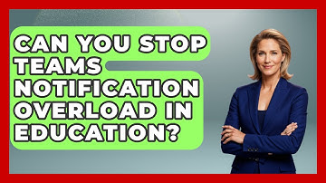 Can You Stop Teams Notification Overload In Education? - Teacher Tech Toolbox