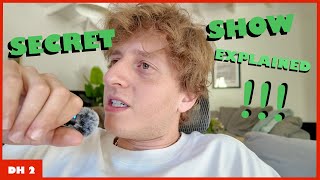 Secret Show Explained. - DANIEL'S HOUSE 002