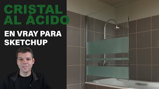 Cristal esmerilado  Cómo configurar en Vray para Sketchup