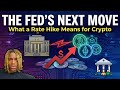 The Fed's Next Move: What a Rate Hike Means for Crypto