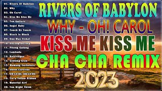RIVERS OF BABYLON - CHA CHA DISCO MEDLEY 2023 - MODERN TALKING NONSTOP CHA CHA DISCO REMIX 2023