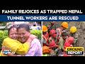 Nepal Tunnel Rescue | A Miracle: Family Rejoices As Trapped Nepal Tunnel Workers Rescued