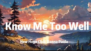 Download Lagu New Hope Club, Danna Paola - Know Me Too Well MP3 Download Lagu New Hope Club, Danna Paola - Know Me Too Well MP3
