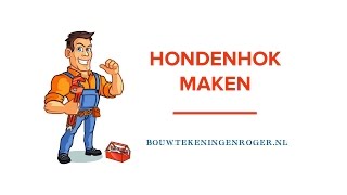 Hondenhok Maken - Bouwtekening Hondenhok Maken