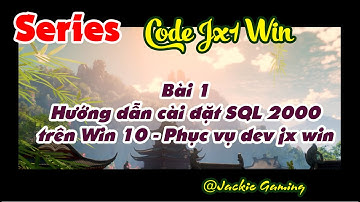 Series Dev Jx1 Win - Bài 1 - Hướng dẫn cài đặt SQL 2000 trên Win 10 | Phục vụ dev jx win