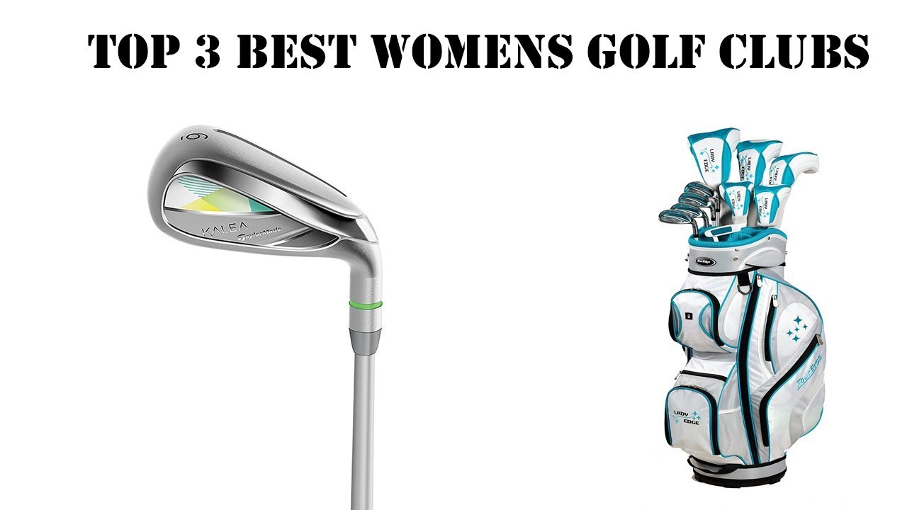 Best Womens Golf Clubs 2018 YouTube
