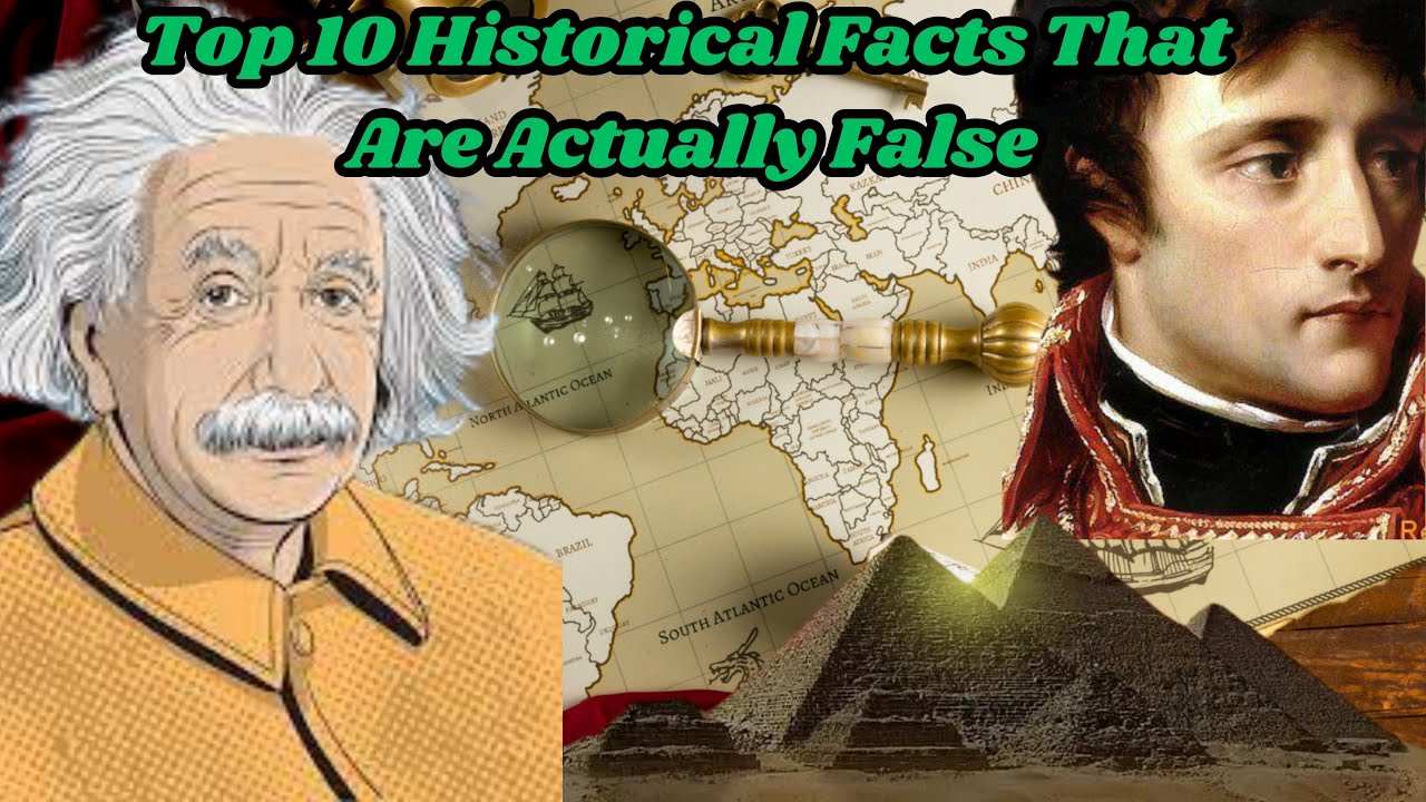 Top 10 Historical Facts That Are Actually False - YouTube