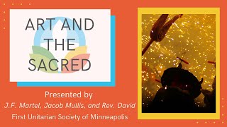 Assembly: "Art and the Sacred" with J.F. Martel, Jacob Mullis, and Rev. David