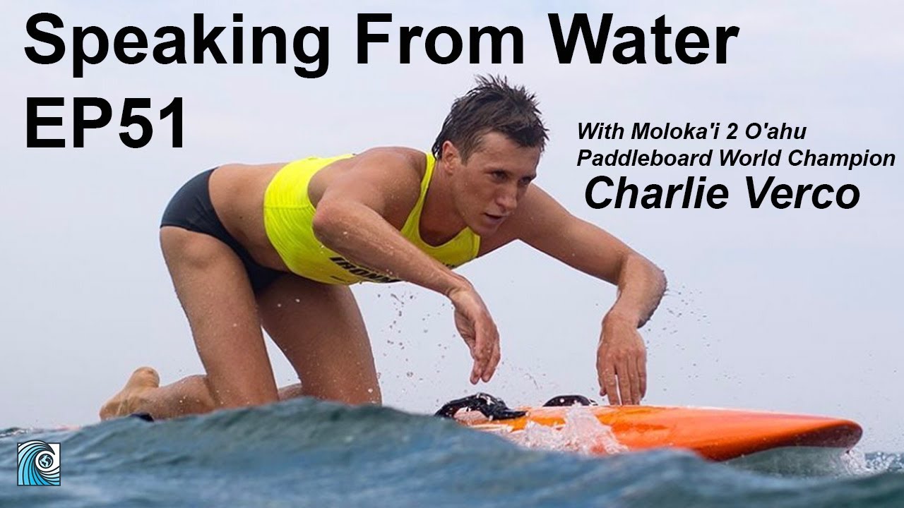Speaking from Water Podcast EP51: Charlie Verco Moloka'i 2 O'ahu ...