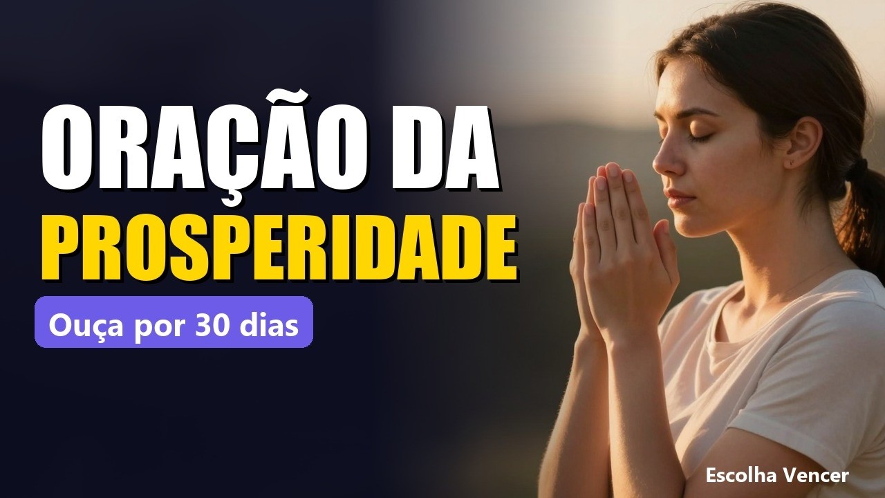 Oracao da Prosperidade e da Abundancia - Ouça por 30 dias e veja sua ...