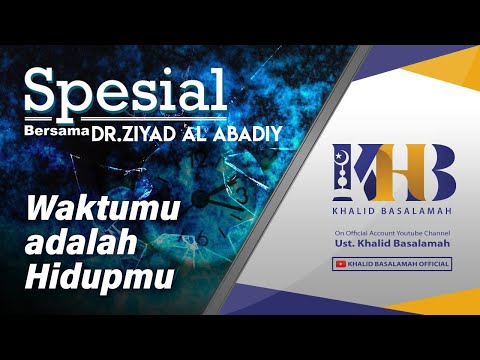 bersama-dr.-syaikh-ziyad-al-abadiy---waktumu-adalah-hidupmu