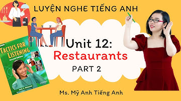Luyện nghe tiếng Anh - Tactics for Listening - Basic - Unit 12: Restaurants - Part 1.