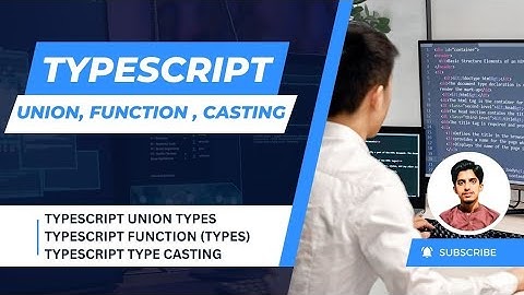 TypeScript Unions, Function Types & Type Casting - Typescript Tutorial 9 - Sarfaraz Unarr