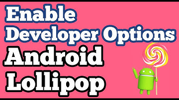 Enable Developer Options in Android 5.1 Lollipop