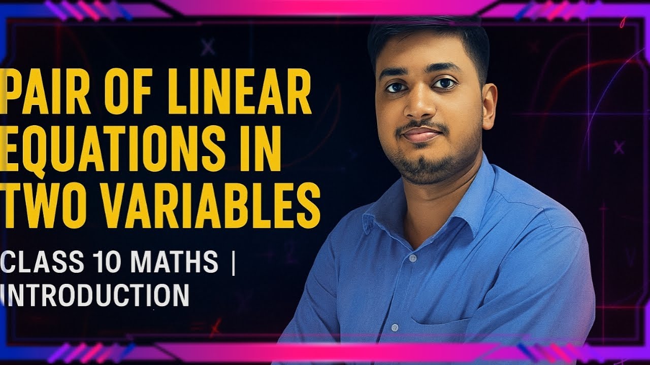 Pair of Linear Equations in Two Variables | Class 10 Maths Introduction ...