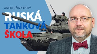Andrej Žiarovský: Ako ruská tanková škola najskôr vystrašila Západ a potom to prekombinovala