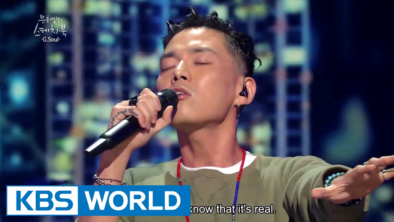 G.Soul - Can't Take My Eyes Off You / Love Me Again [Yu Huiyeol's Sketchbook]