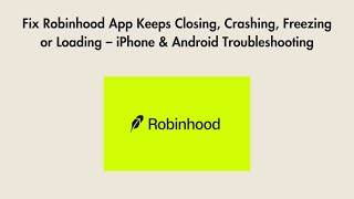 Fix Robinhood App Keeps Closing, Crashing, Freezing or Loading – iPhone & Android Troubleshooting