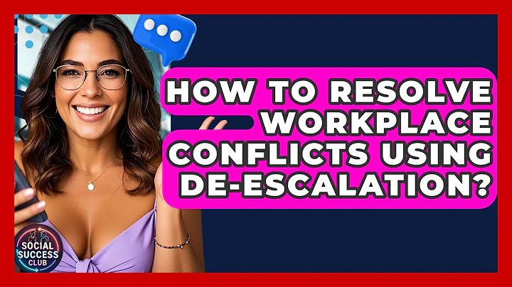How To Resolve Workplace Conflicts Using De-escalation? - Social Success Club