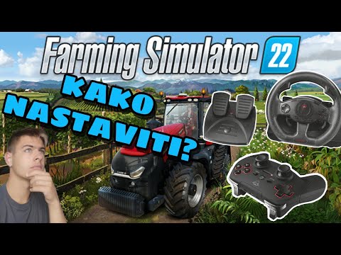 KAKO NASTAVITI VOLAN IN CONTROLLER (IGRALNI PLOŠČEK) ZA FS22!!! (FARMING SIMULATOR 2022) [SLO]