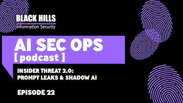 Insider Threat 2.0 -  Prompt Leaks & Shadow AI | Episode 22