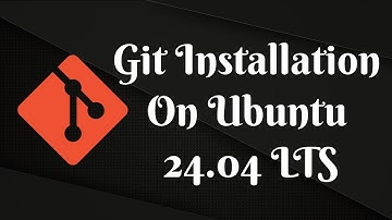 How to Install Git on Ubuntu 24.04 LTS: Complete Step-by-Step Guide