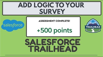 Salesforce Trailhead | Add Logic to Your Survey