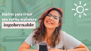 Hábitos para crear una rutina mañanera ingobernable | Episodio 9 de Somos Ingobernables by Yarelis Calderón 17 views 2 years ago 22 minutes