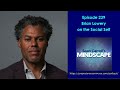 Mindscape 239 | Brian Lowery on the Social Self