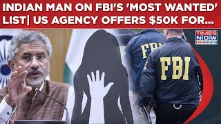 Indian In FBI's 'Most Wanted' List| US Agency Offers $50K For Information, Urges MEA This| Watch