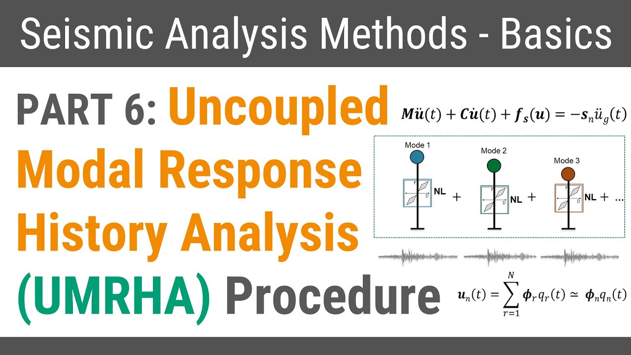 Part 6: Uncoupled Modal Response History Analysis (UMRHA) Procedure ...