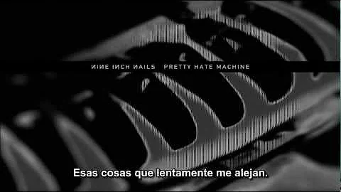 Nine Inch Nails - Something I can never have (Subtitulado al castellano)