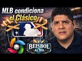 MLB condiciona el Clásicos de Béisbol