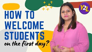 How to welcome students on the first day  Back to school