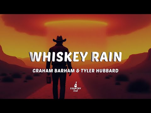 Graham Barham & Tyler Hubbard - WHISKEY RAIN (Lyrics)