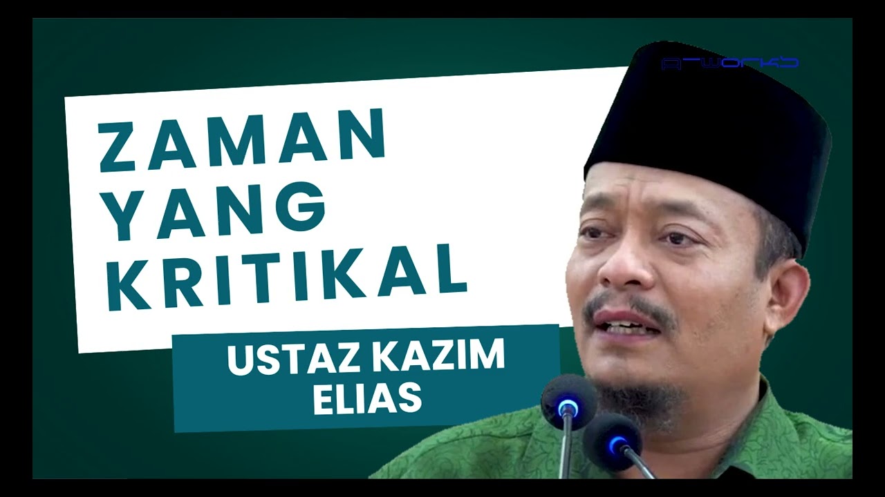 Zaman Yang Kritikal - Ustaz Kazim Elias (Audio Only)