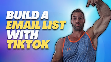 How To Build An Email List Using TikTok (Fast, Free, No Following)