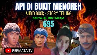 API DIBUKIT MENOREH 695, CERITA SILAT, KISAH TANAH JAWA, KISAH NUSANTARA, CERITA RAKYAT STORYTELLING