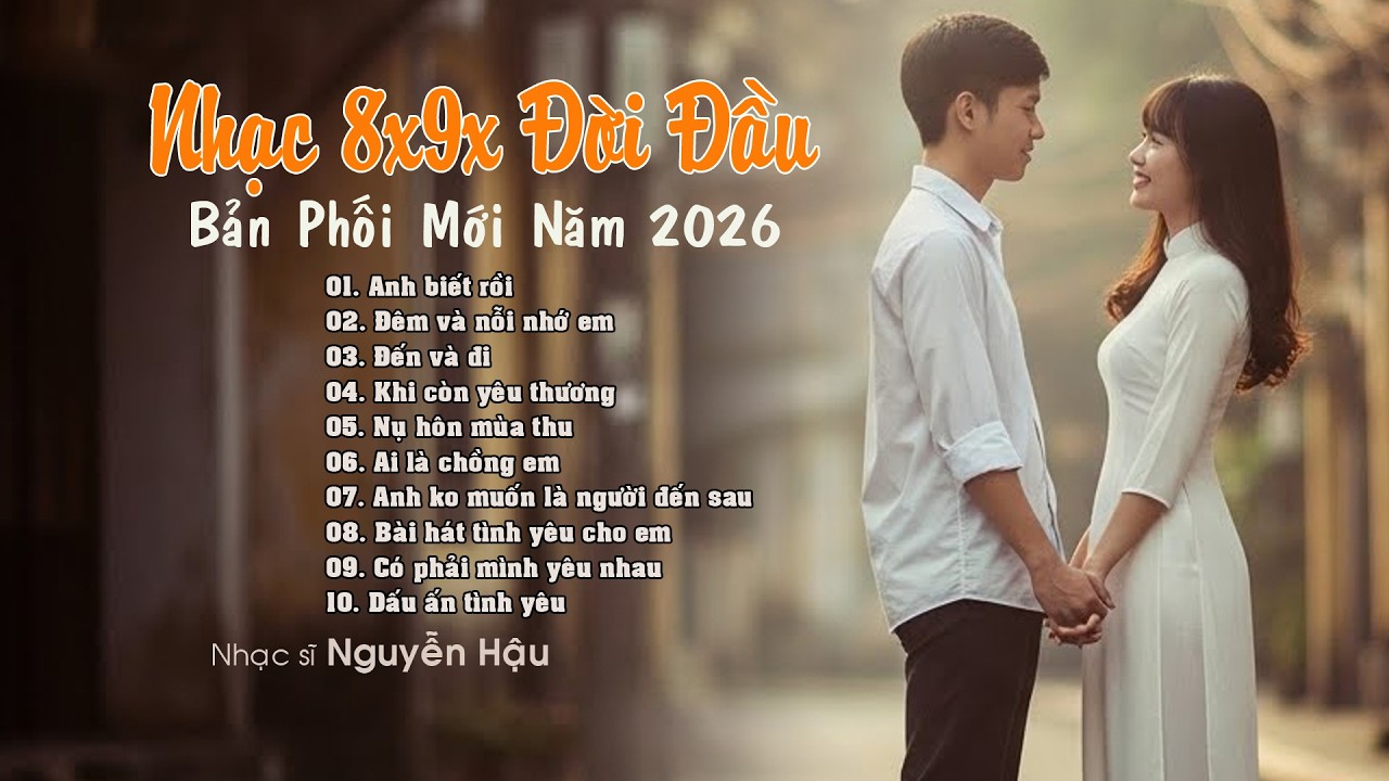 Nhạc Trẻ Xưa 8x 9x Bất Hủ - Những Ca Khúc Hay Nhất Của NS Nguyễn Hậu, Nụ Hôn Mùa Thu