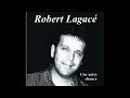 Une autre chance  robert lagac en duo avec pier bland album complet une autre chance