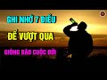 Khi Cuộc Sống Dồn Bạn Vào Đường Cùng, Hãy Nhớ Đến 7 Điều Này Để Vượt Qua Mọi Giông Bão Cuộc Đời