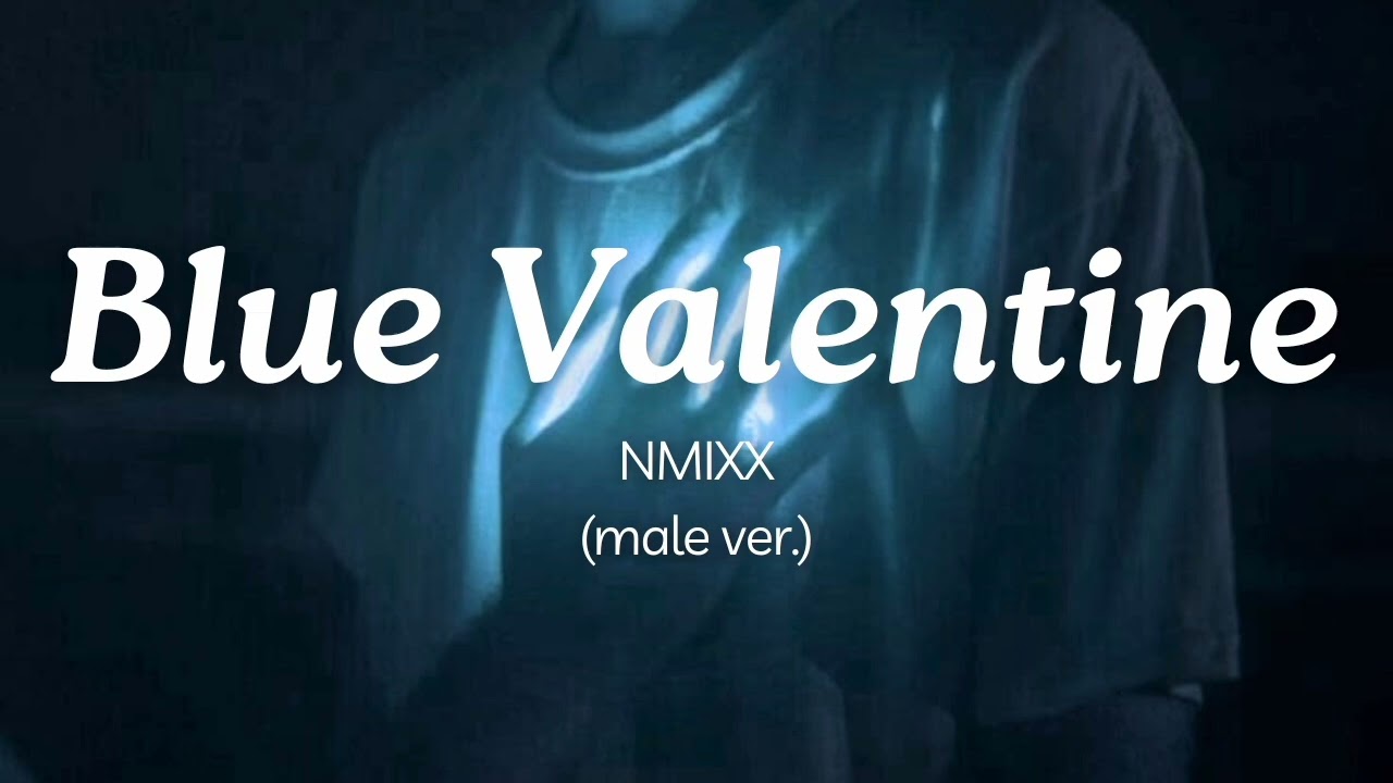 Blue Valentine (male version) | original by NMIXX