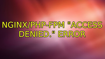 Nginx/PHP-FPM "Access denied." error